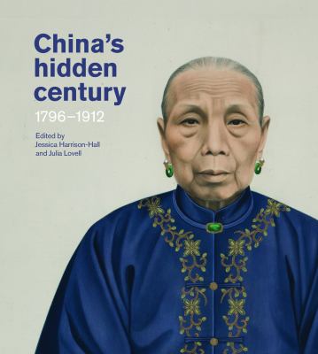 China's Hidden Century : 1796-1912