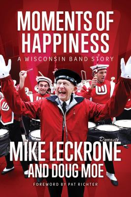 Moments of Happiness : A Wisconsin Band Story