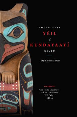 Ye´Il Kundayaayi´ - Adventures of Raven : Tlingit Raven Stories