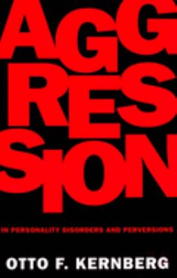 Aggression in Personality Disorders and Perversions