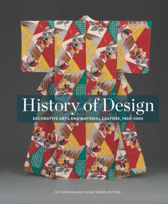 History of Design : Decorative Arts and Material Culture, 1400-2000