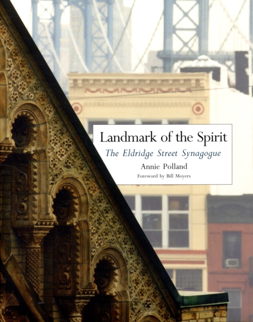 Landmark of the Spirit : The Eldridge Street Synagogue