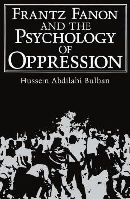Frantz Fanon and the Psychology of Oppression