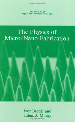 The Physics of Micro/Nano-Fabrication