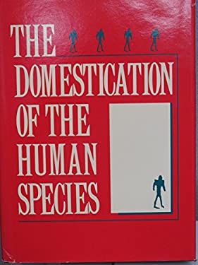 The Domestication of the Human Species