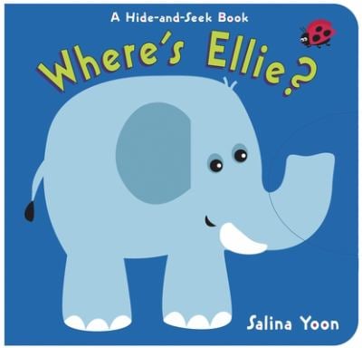 Where's Ellie? : A Hide-And-Seek Book