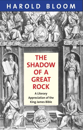The Shadow of a Great Rock : A Literary Appreciation of the King James Bible