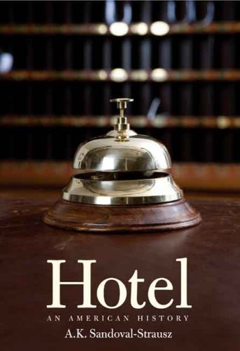 Hotel : An American History