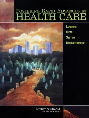 Fostering Rapid Advances in Health Care : Learning from System Demonstrations
