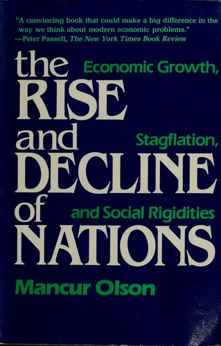 The Rise and Decline of Nations : Economic Growth, Stagflation, and Social Rigidities