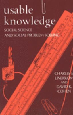 Usable Knowledge : Social Science and Social Problem Solving