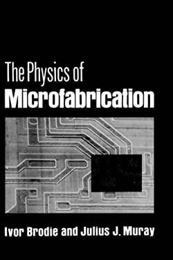 The Physics of Microfabrication
