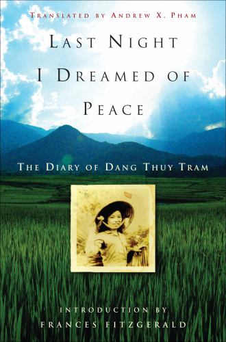 Last Night I Dreamed of Peace : The Diary of Dang Thuy Tram