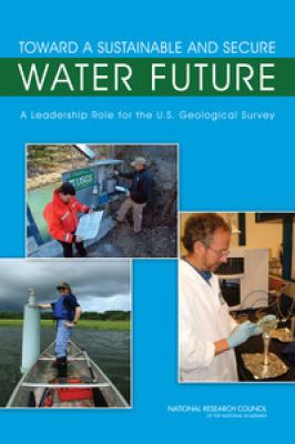 Toward a Sustainable and Secure Water Future : A Leadership Role for the U. S. Geological Survey