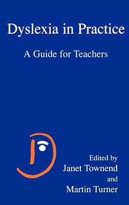 Dyslexia in Practice : A Guide for Teachers
