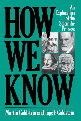 How We Know : An Exploration of the Scientific Process
