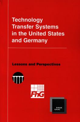 Technology Transfer Systems in the United States and Germany : Lessons and Perspectives