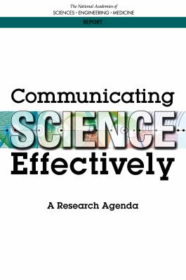 Communicating Science Effectively : A Research Agenda
