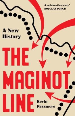 The Maginot Line : A New History