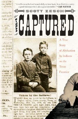The Captured : A True Story of Abduction by Indians on the Texas Frontier