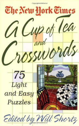 The New York Times a Cup of Tea Crosswords : 75 Light and Easy Puzzles
