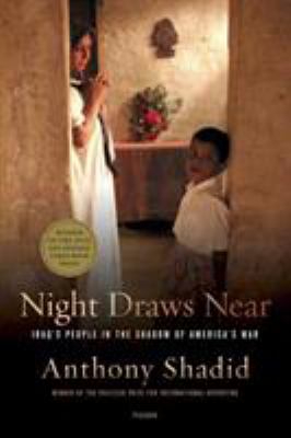 Night Draws Near : Iraq's People in the Shadow of America's War