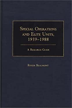 Special Operations and Elite Units, 1939-1988 : A Research Guide