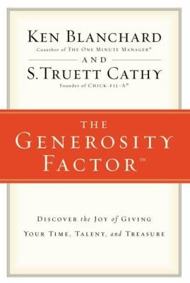 The Generosity Factor : Discover the Joy of Giving Your Time, Talent, and Treasure