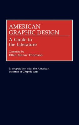 American Graphic Design : A Guide to the Literature