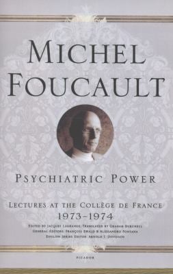 Psychiatric Power : Lectures at the Collège de France, 1973--1974
