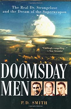 Doomsday Men : The Real Dr. Strangelove and the Dream of the Superweapon