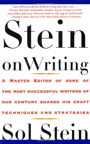 Stein on Writing : A Master Editor of Some of the Most Successful Writers of Our Century Shares His Craft Techniques and Strategies