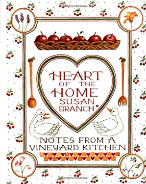 Heart of the Home : Notes from a Vineyard Kitchen