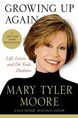 Growing up Again : Life, Loves, and Oh Yeah, Diabetes