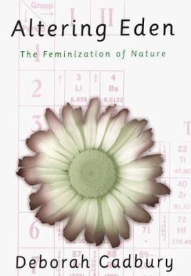 Altering Eden : The Feminization of Nature