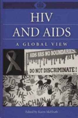 HIV and AIDS : A Global View