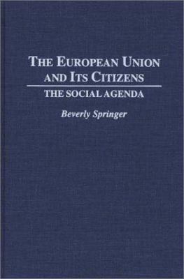 The European Union and Its Citizens : The Social Agenda