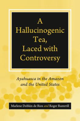 A Hallucinogenic Tea, Laced with Controversy : Ayahuasca in the Amazon and the United States
