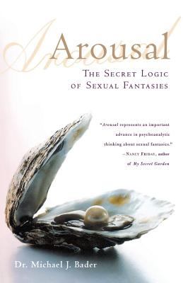 Arousal : The Secret Logic of Sexual Fantasies