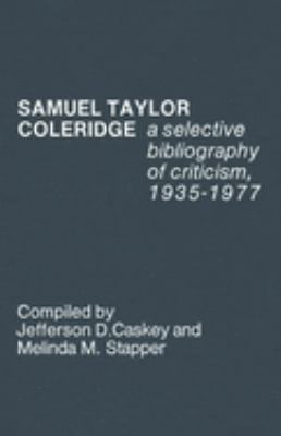 Samuel Taylor Coleridge : A Selective Bibliography of Criticism, 1935-1977