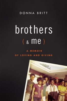 Brothers (and Me) : A Memoir of Loving and Giving
