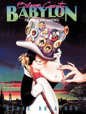 Bloom County Babylon : Five Years of Basic Naughtiness