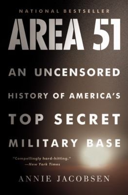 Area 51 : An Uncensored History of America's Top Secret Military Base