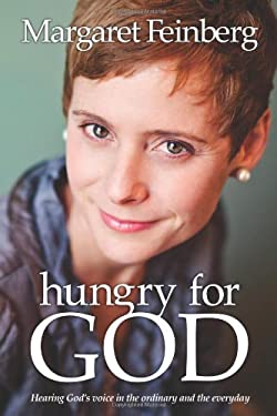 Hungry for God : Hearing God's Voice in the Ordinary and the Everyday