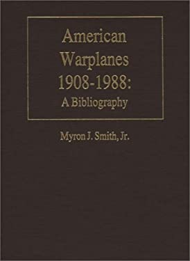 American Warplanes, 1908-1988 Vol. 3 : A Bibliography