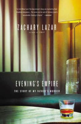 Evening's Empire : The Story of My Father's Murder