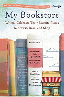 My Bookstore : Writers Celebrate Their Favorite Places to Browse, Read, and Shop
