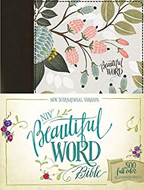 NIV, Beautiful Word Bible, Hardcover, Multi-Color Floral Cloth : 500 Full-Color Illustrated Verses