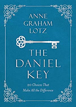 The Daniel Key : 20 Choices That Make All the Difference
