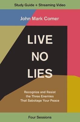 Live No Lies Bible Study Guide Plus Streaming Video : Recognize and Resist the Three Enemies That Sabotage Your Peace